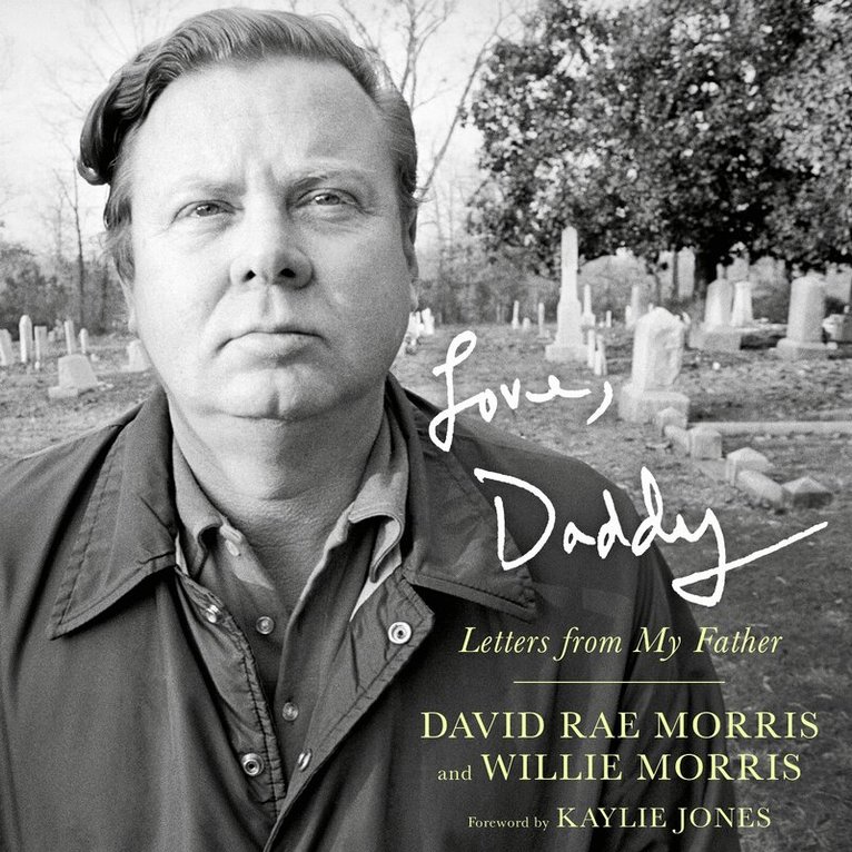 David Rae Morris, Willie Morris - Love, Daddy, Inbunden