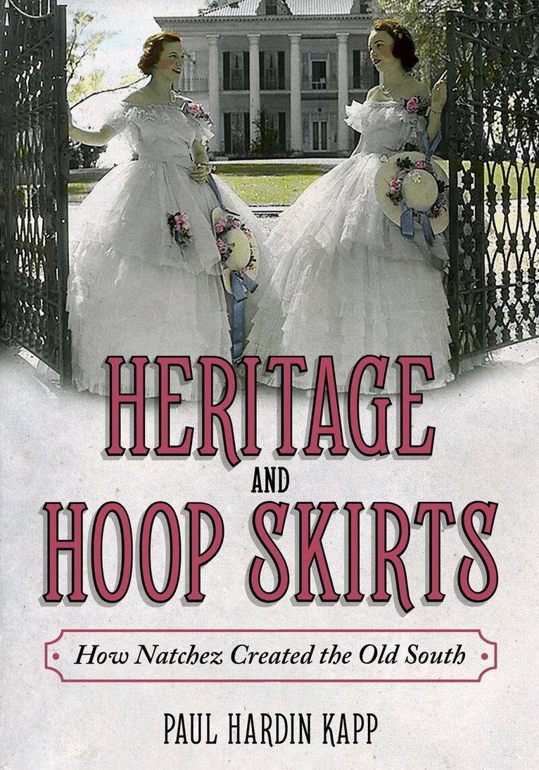 Paul Hardin Kapp - Heritage and Hoop Skirts, Inbunden. Tillgänglighet: Lägg i varukorg
