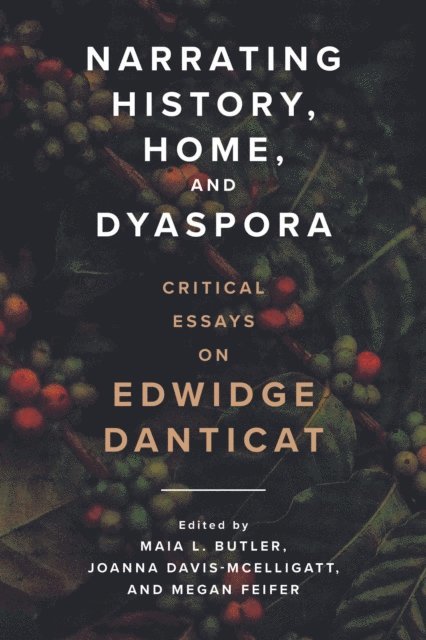 Megan Feifer, Joanna Davis-McElligatt, Maia L. Butler - Narrating History, Home, and Dyaspora, E-bok