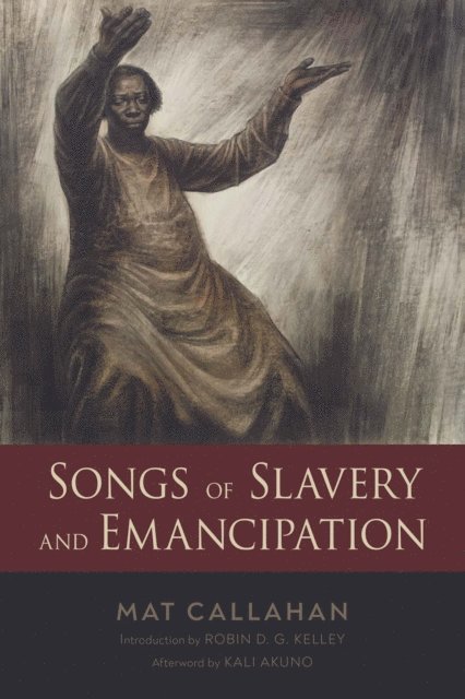 Mat Callahan - Songs of Slavery and Emancipation, E-bok