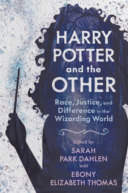 Ebony Elizabeth Thomas, Sarah Park Dahlen - Harry Potter and the Other, E-bok