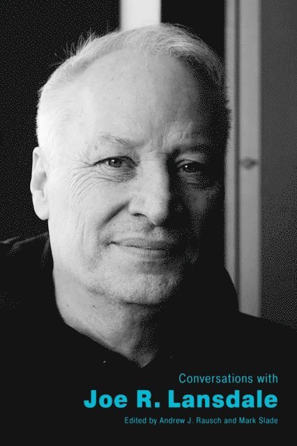 Mark Slade, Andrew J. Rausch - Conversations with Joe R. Lansdale, E-bok
