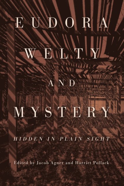 Harriet Pollack, Jacob Agner - Eudora Welty and Mystery, E-bok