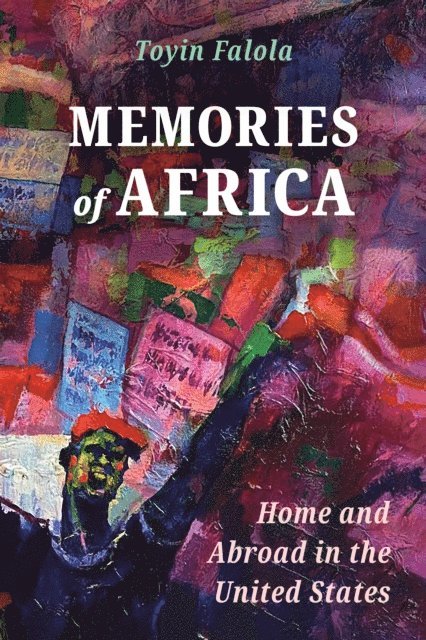 Toyin Falola - Memories of Africa, E-bok