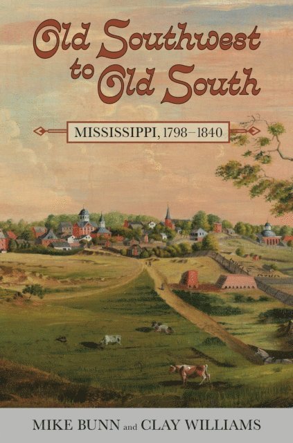 Clay Williams, Mike Bunn - Old Southwest to Old South, E-bok