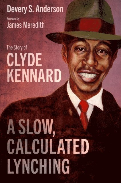 Devery S. Anderson - Slow, Calculated Lynching, E-bok