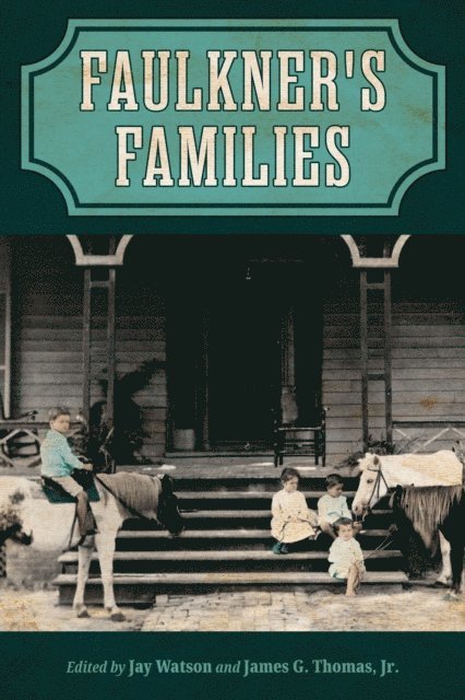 James G. Thomas Jr., Jay Watson - Faulkner's Families, E-bok