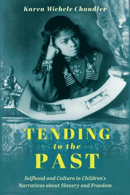Karen Michele Chandler - Tending to the Past, E-bok