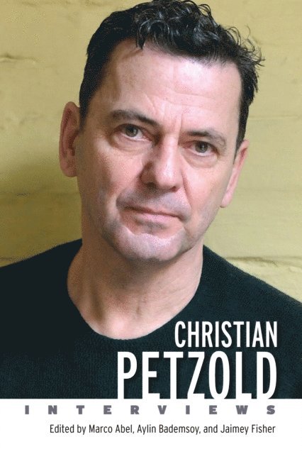 Jaimey Fisher, Aylin Bademsoy, Marco Abel - Christian Petzold, E-bok