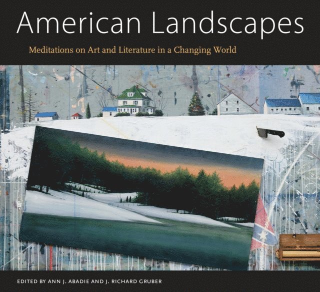J. Richard Gruber, Ann J. Abadie - American Landscapes, E-bok