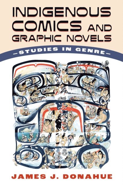 James J. Donahue - Indigenous Comics and Graphic Novels, E-bok
