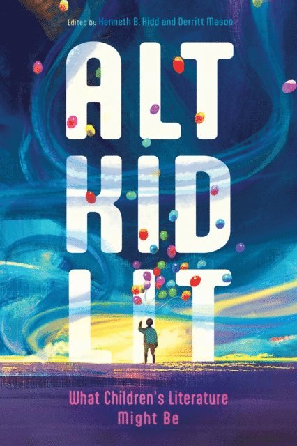 Derritt Mason, Kenneth B. Kidd - Alt Kid Lit, E-bok