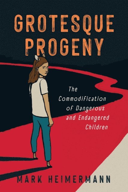 Mark Heimermann - Grotesque Progeny, E-bok
