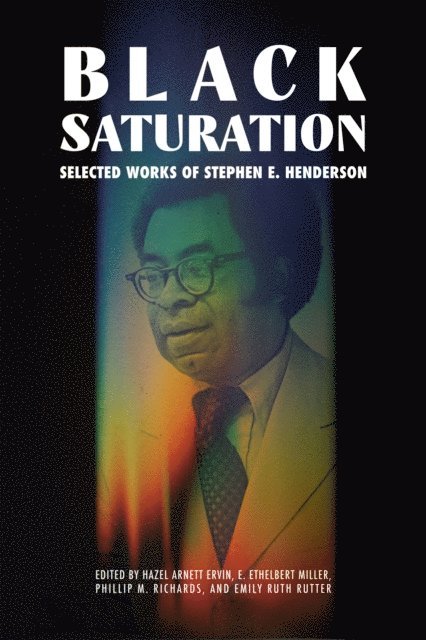 Emily Ruth Rutter, Phillip M. Richards, E. Ethelbert Miller, Hazel Arnett Ervin - Black Saturation, E-bok