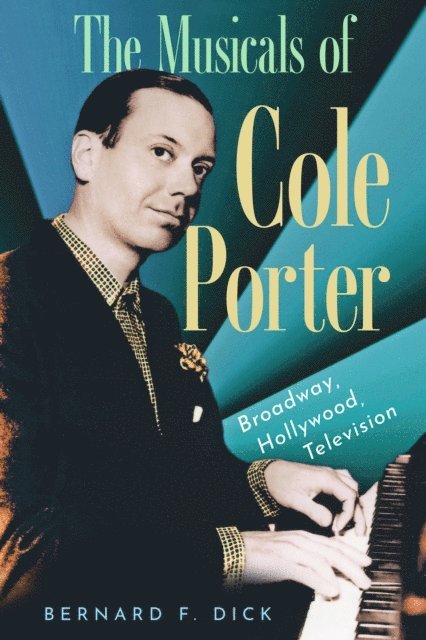 Bernard F. Dick - Musicals of Cole Porter, E-bok
