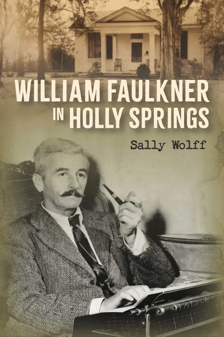 Sally Wolff - William Faulkner in Holly Springs, Häftad. Tillgänglighet: Lägg i varukorg