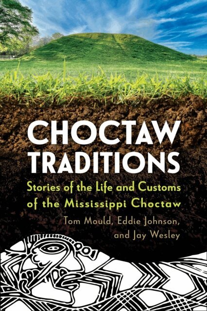 Jay Wesley, Eddie Johnson, Tom Mould - Choctaw Traditions, E-bok