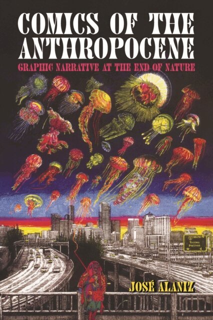 Jose Alaniz - Comics of the Anthropocene, E-bok