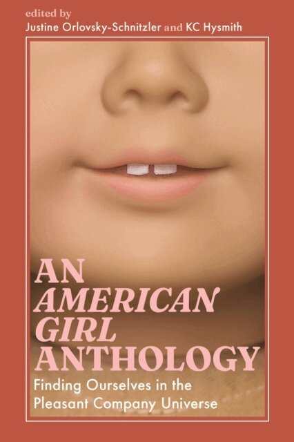 KC Hysmith, Justine Orlovsky-Schnitzler - American Girl Anthology, E-bok