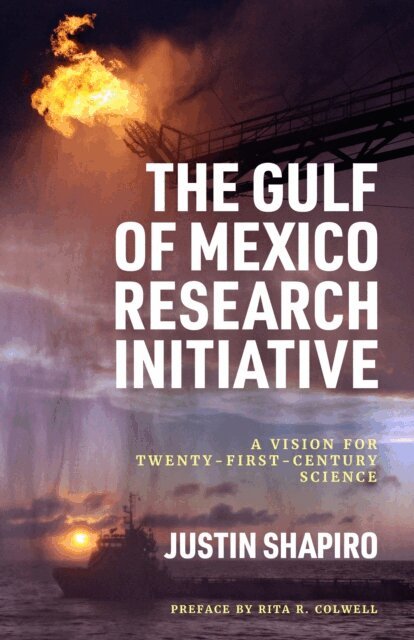 Justin Shapiro - Gulf of Mexico Research Initiative, E-bok