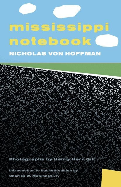 Nicholas von Hoffman - Mississippi Notebook, E-bok