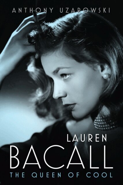 Anthony Uzarowski - Lauren Bacall, E-bok