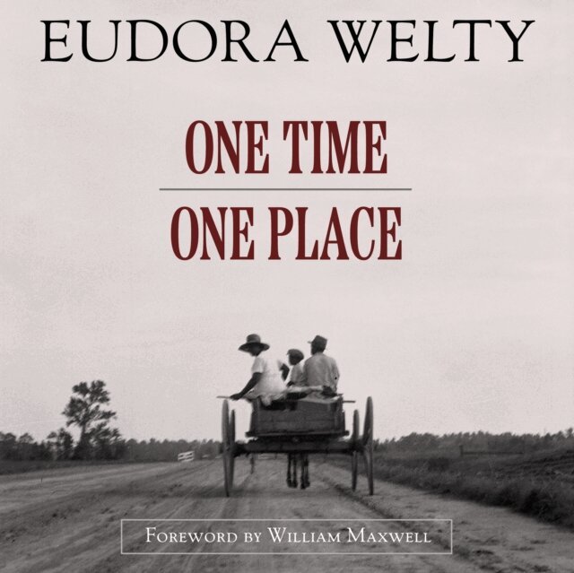 Eudora Welty - One Time, One Place, E-bok