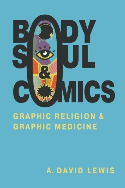 A. David Lewis - Body, Soul, and Comics, E-bok