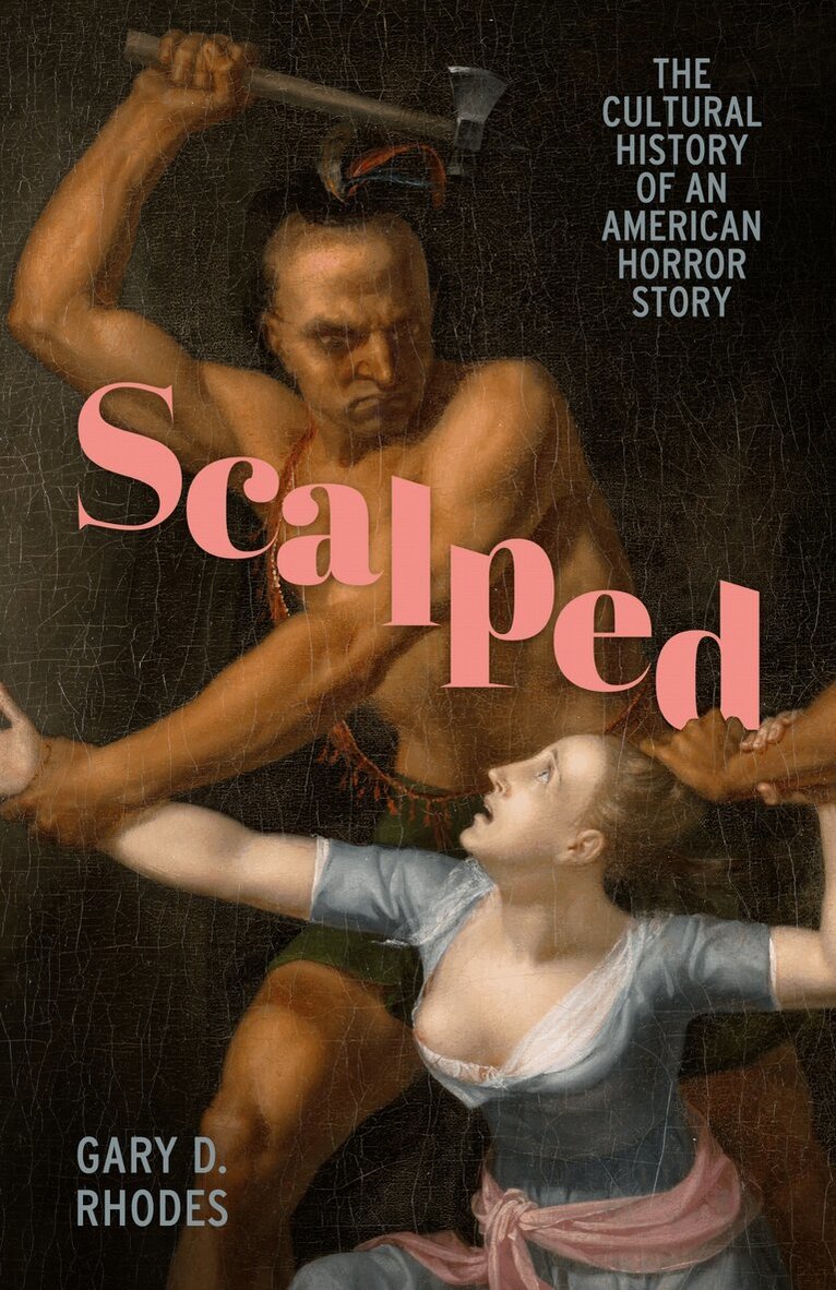 Gary D. Rhodes - Scalped, Inbunden