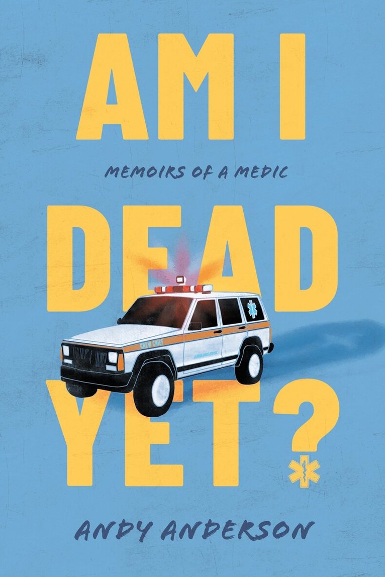 Andy Anderson - Am I Dead Yet?, Inbunden