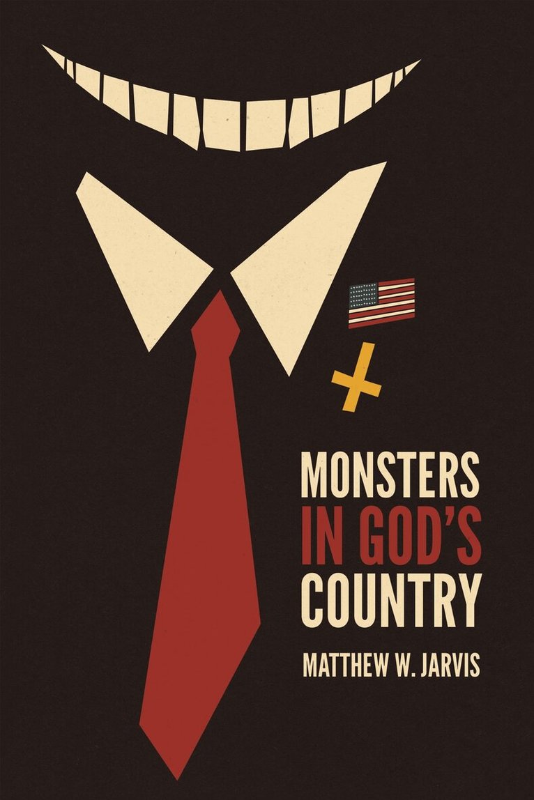 Matthew W. Jarvis - Monsters in God’s Country, Häftad