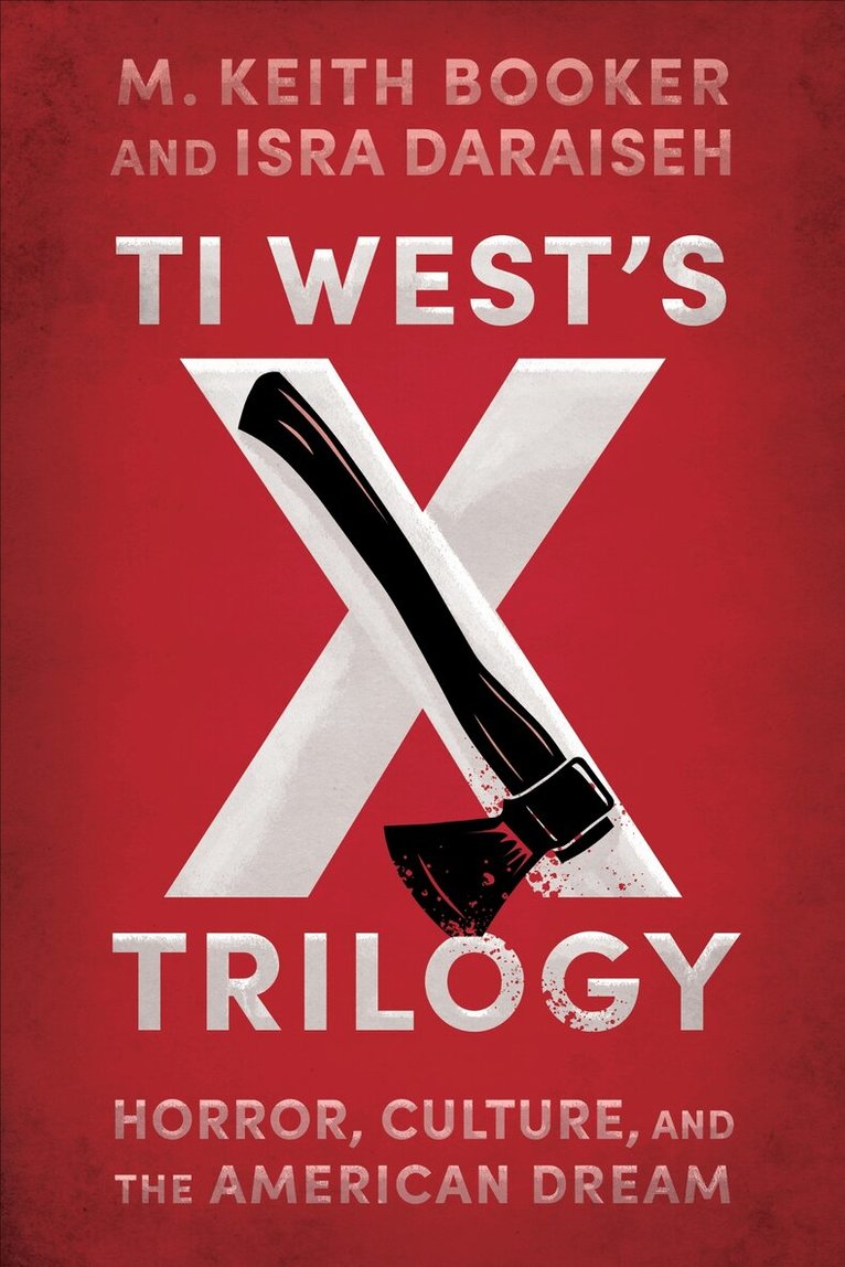 M. Keith Booker, Isra Daraiseh - Ti West’s X Trilogy, Inbunden