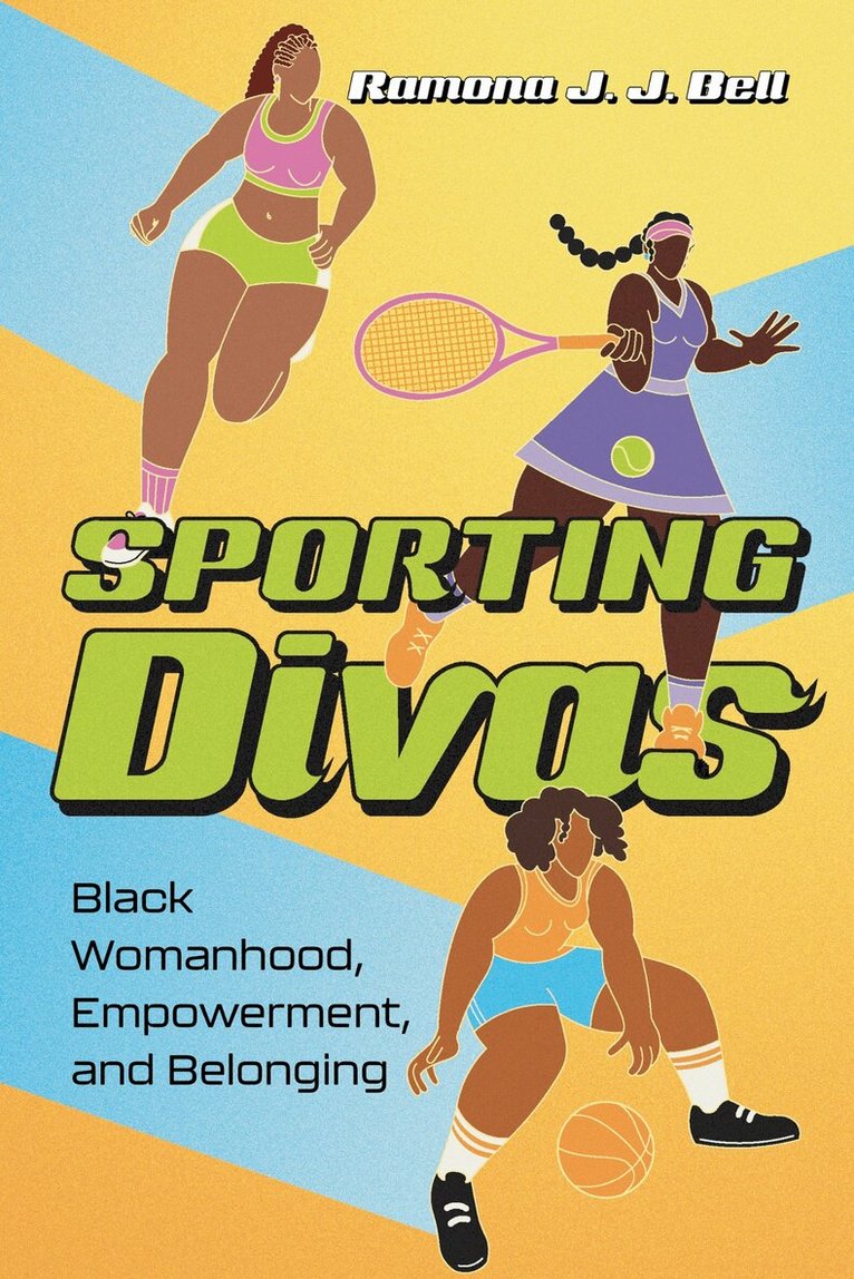 Ramona J. J. Bell - Sporting Divas, Häftad