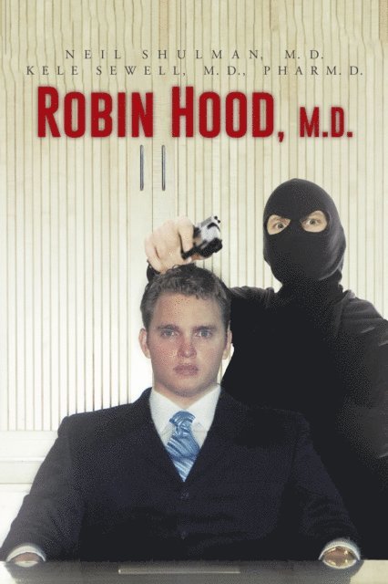 Neil Shulman, Kele Sewell - Robin Hood, M.D., E-bok