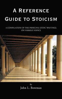 John L Bowman - Reference Guide to Stoicism, Häftad