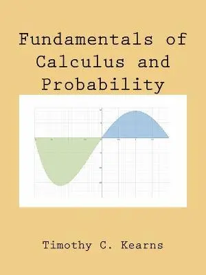 Timothy C Kearns - Fundamentals of Calculus and Probability, Häftad. Tillgänglighet: Lägg i varukorg