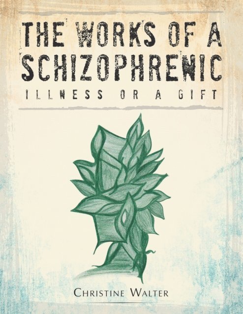 Christine Walter - Works of a Schizophrenic, E-bok