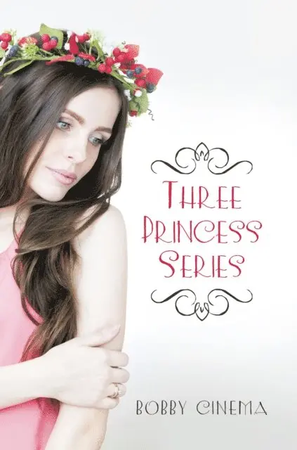 Bobby Cinema - Three Princess Series, E-bok. Tillgänglighet: Lägg i varukorg