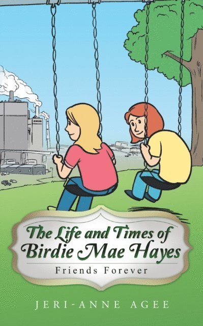Jeri-Anne Agee - Life and Times of Birdie Mae Hayes, E-bok