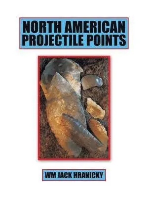 Wm Jack Hranicky - North American Projectile Points, Häftad. Tillgänglighet: Lägg i varukorg