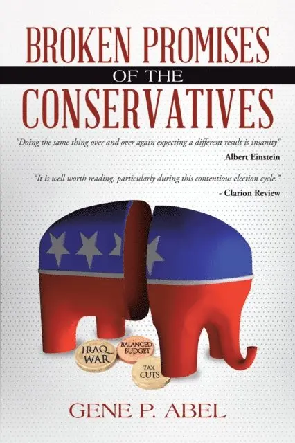 Gene P. Abel - Broken Promises of the Conservatives, E-bok. Tillgänglighet: Lägg i varukorg