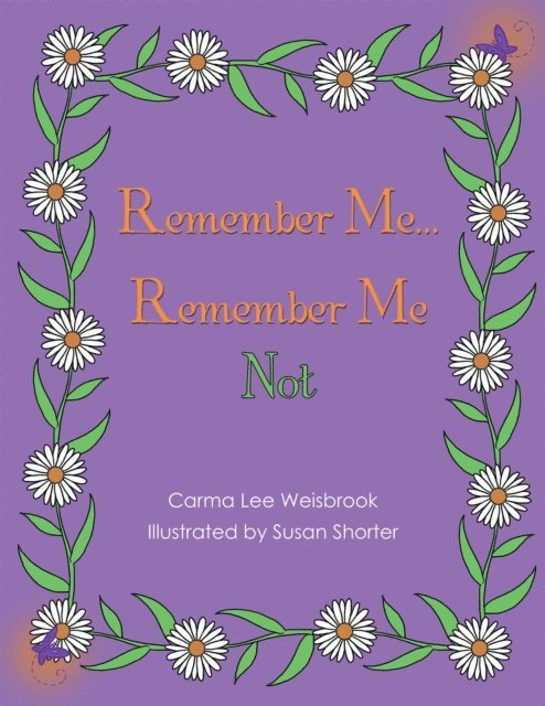 Carma Lee Weisbrook - Remember Me...Remember Me Not, E-bok. Tillgänglighet: Lägg i varukorg