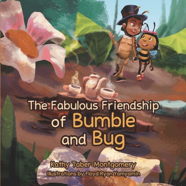 Kathy Taber-Montgomery - Fabulous Friendship of Bumble and Bug, E-bok