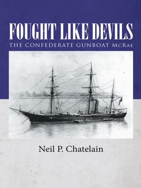 Neil P. Chatelain - Fought Like Devils, E-bok