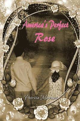 Patricia Morrison - America's Perfect Rose, Häftad