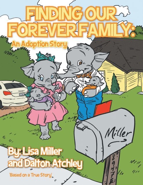 Dalton Atchley, Lisa Miller - Finding Our Forever Family:, E-bok