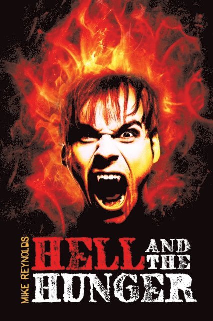 Mike Reynolds - Hell and the Hunger, E-bok