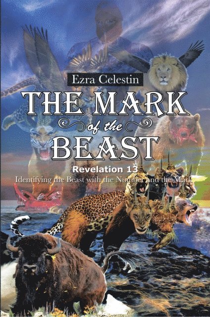 Ezra Celestin - Mark of the Beast Revelation 13, E-bok