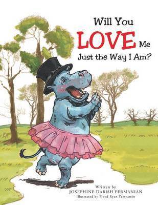 Josephine Dabish Fermanian - Will You Love Me Just the Way I Am?, Häftad