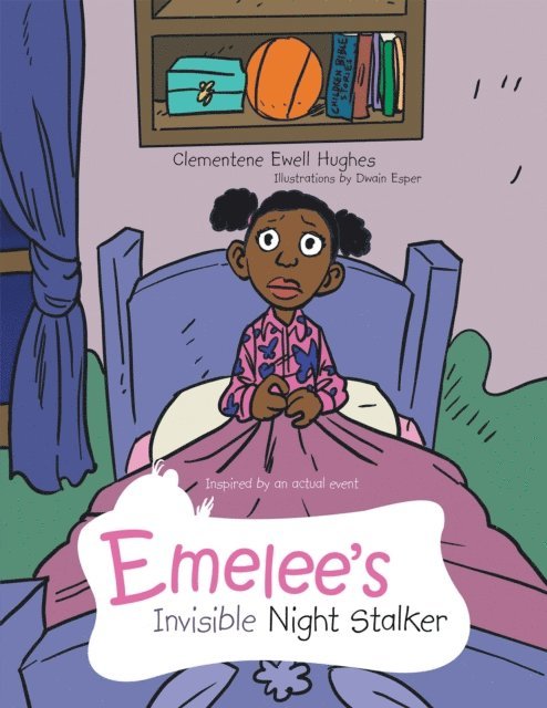 Clementene Ewell Hughes - Emelee'S Invisible Night Stalker, E-bok